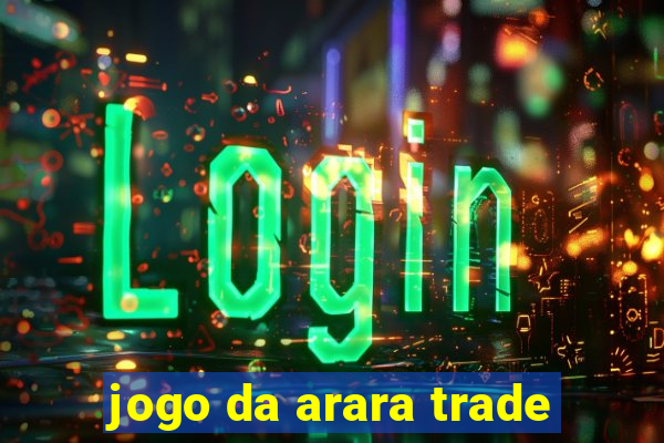 jogo da arara trade